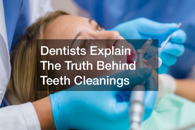 Dentists Explain The Truth Behind Teeth Cleanings