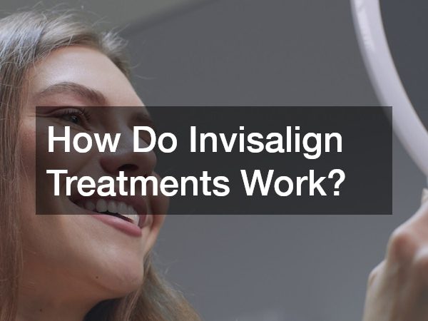 How Do Invisalign Treatments Work?